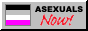 Button with an asexual pride flag and the label 'Asexuals now!'